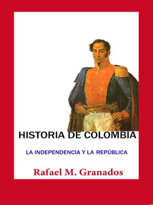 cover image of Historia de Colombia La Independencia y la República